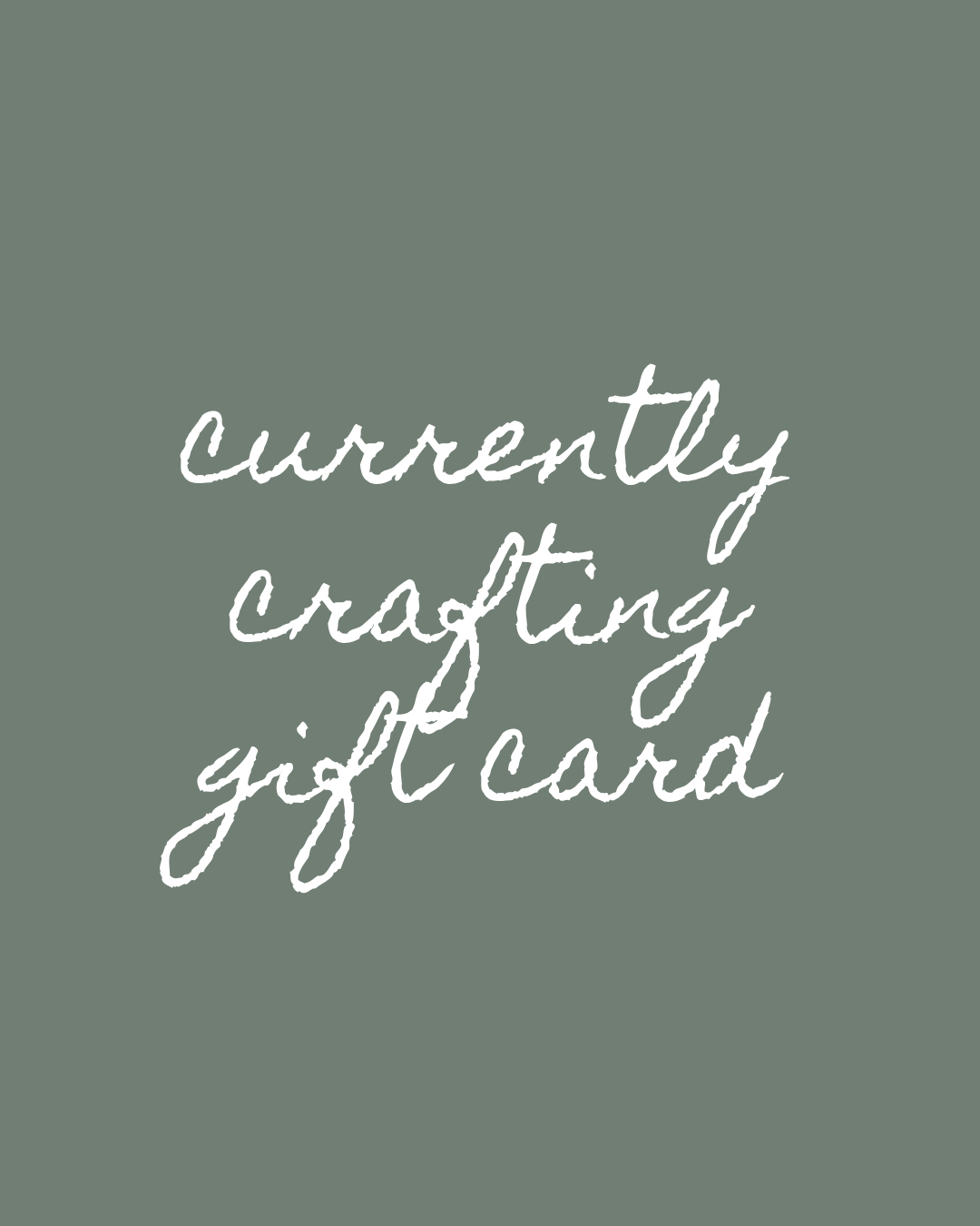 Currently Crafting Gift Card